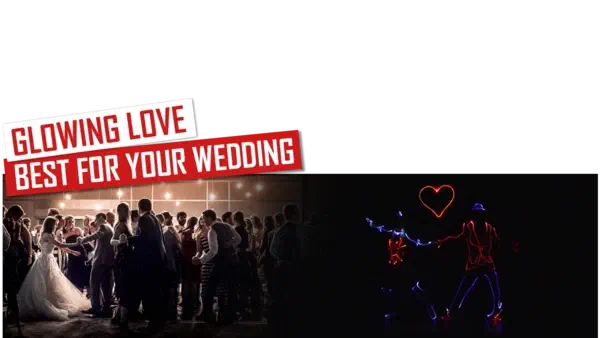 Glowing love – best for your wedding – red and white labels above wedding guests dancing around a bride in a white gown, next to two LED dancers in glowing red and blue outline costumes under a red LED heart in the dark