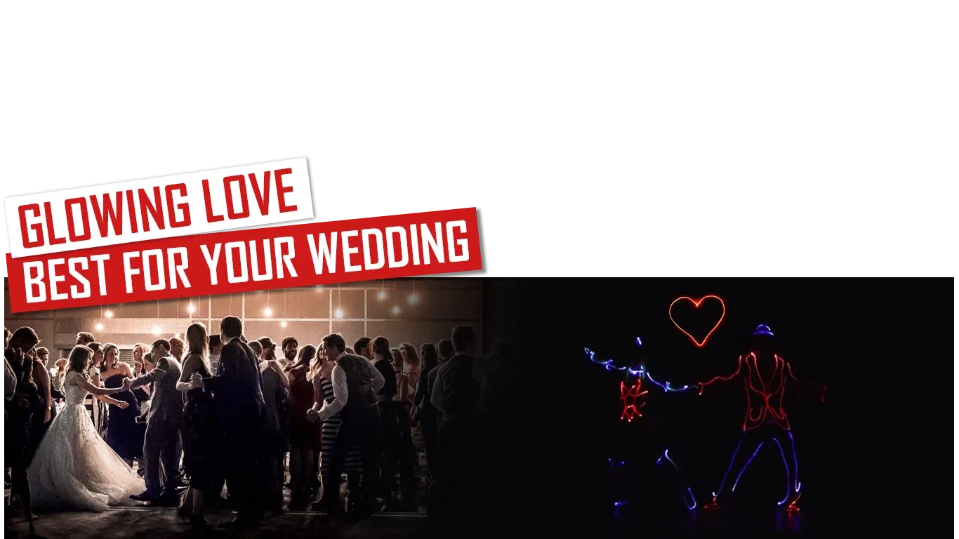 Glowing love – best for your wedding – red and white labels above wedding guests dancing around a bride in a white gown, next to two LED dancers in glowing red and blue outline costumes under a red LED heart in the dark