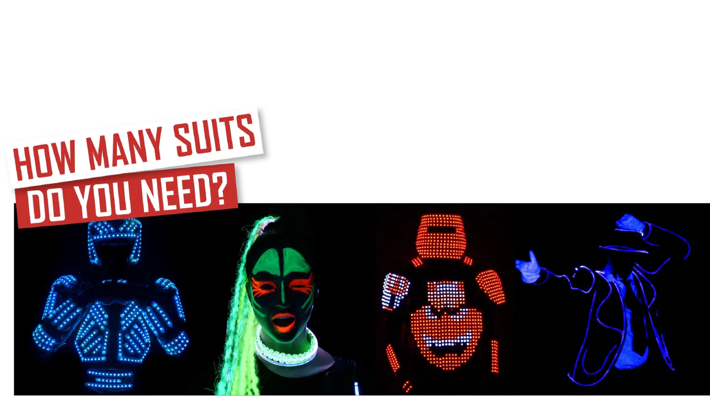 How many suits do you need? – red and white banner above four LED costumes glowing in the dark: a blue LED suit, a dancer with UV face paint and glowing green hair, an orange pixel suit with a grinning face and a figure in a hat outlined in blue light