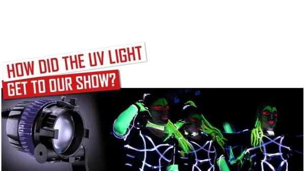 How did the UV light get to our show? – red and white banners above a UV lamp and three Tron Girls with neon green UV make-up and braids, in suits outlined with white fiber optic cable