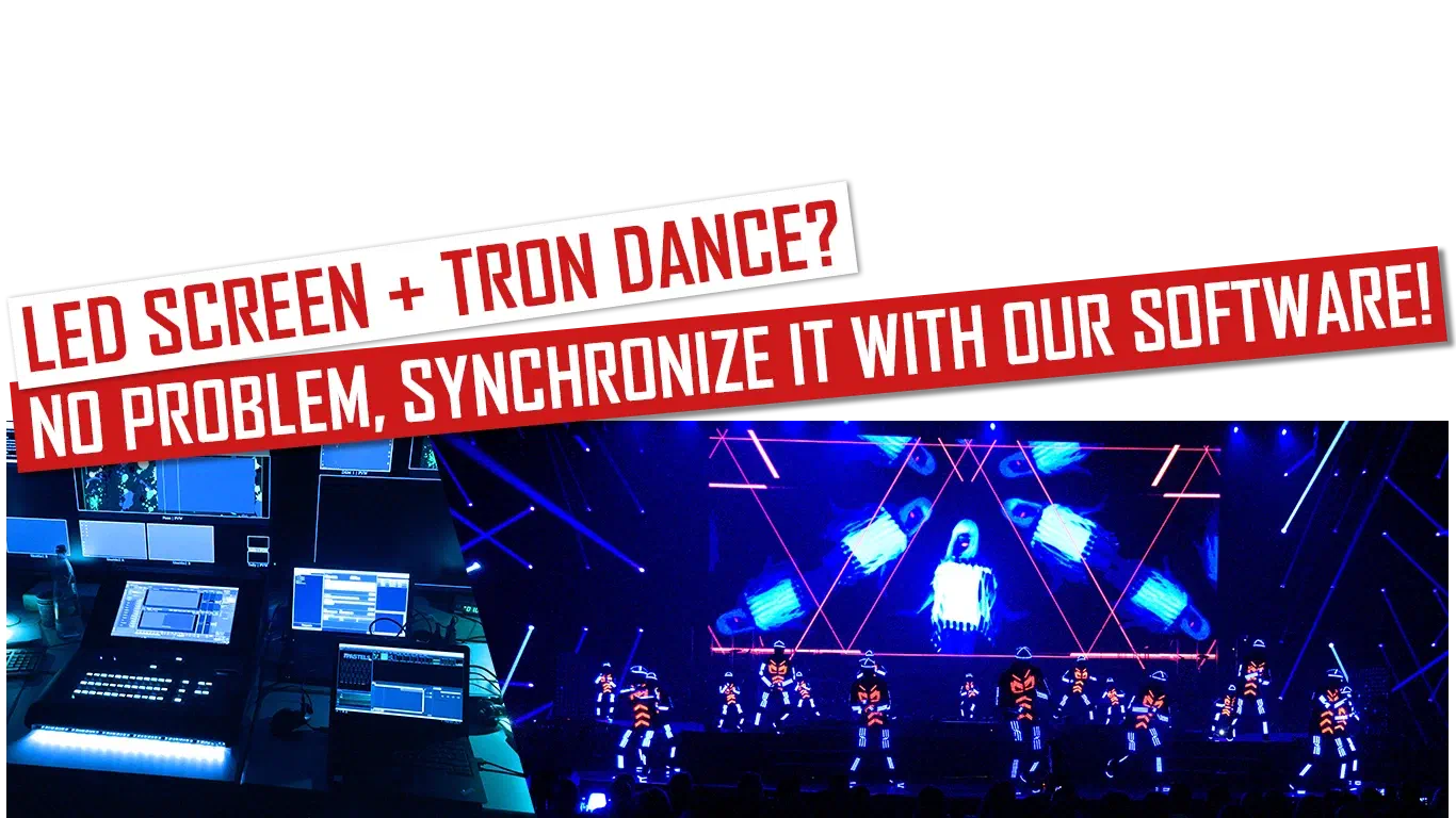 LED screen + Tron Dance? No problem, synchronize it with our software! – red and white banners above a video control desk and Tron dancers in glowing LED suits in front of an LED screen