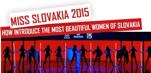 Miss Slovakia 2015 – How introduce the most beautiful women of Slovakia – silhouettes of the models in a row between glowing white LED bars on a red-lit stage