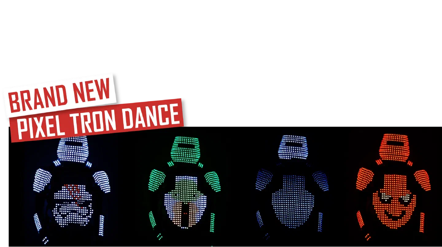 Brand new Pixel Tron Dance – red and white banners above four dancers in pixel LED suits glowing white, green, blue and red, with a Star Wars stormtrooper helmet and a grinning devil face on their chests