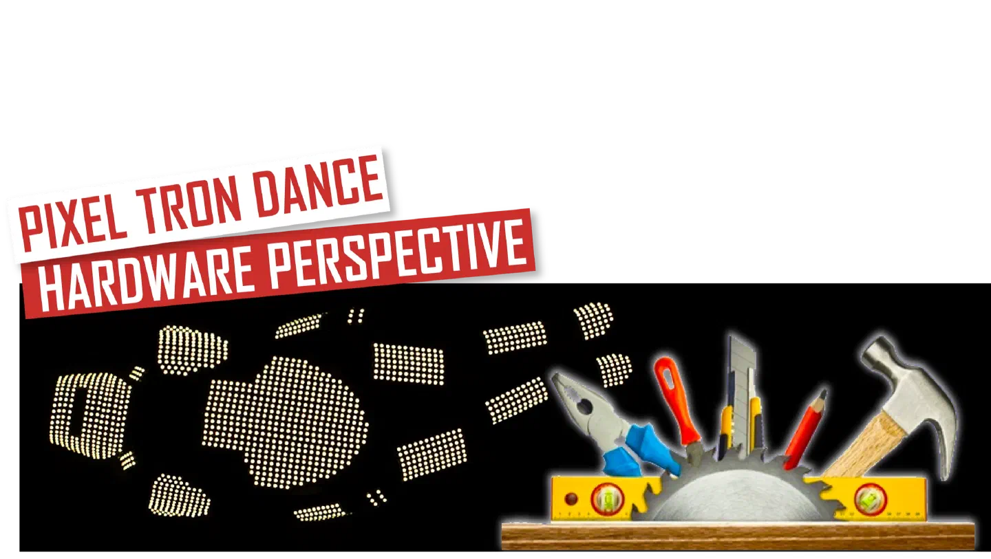Pixel Tron Dance – Hardware perspective – red and white banners above the glowing white pixel boards of a pixel LED suit laid out on black, next to pliers, a screwdriver, a knife, a pencil and a hammer behind a circular saw blade and a yellow spirit level