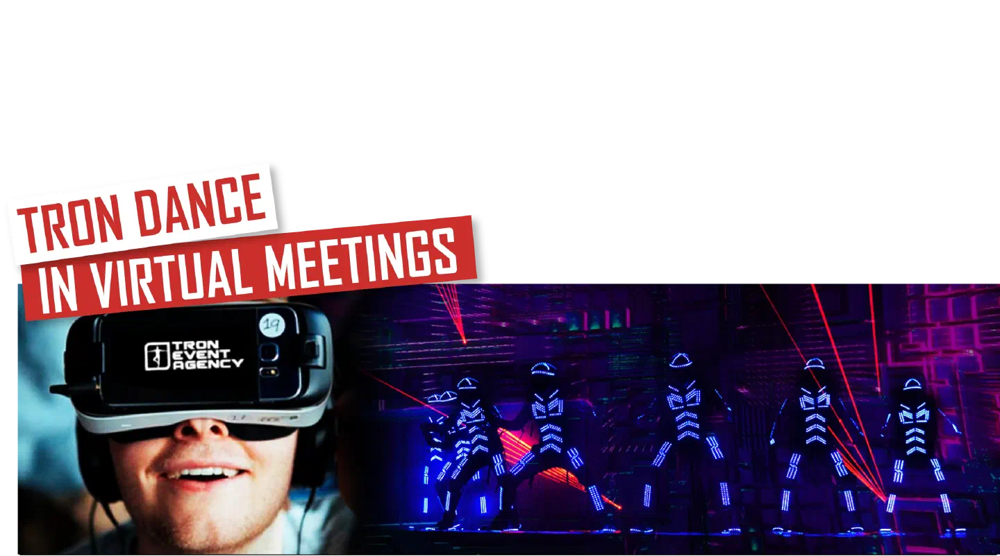 Tron Dance na virtuálnych stretnutiach – červené a biele bannery nad usmiatym mužom s VR okuliarmi s logom Tron Event Agency, vedľa šesť tanečníkov Tron v modrých LED kostýmoch na tmavom pódiu pod červenými laserovými lúčmi