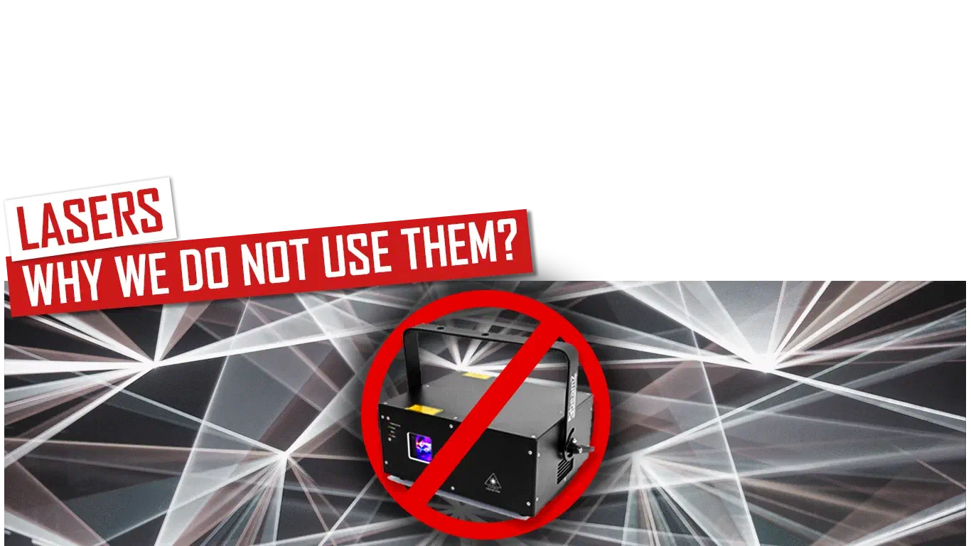 Lasers – why we do not use them? – red banners above a stage laser projector crossed out with a red prohibition sign, in front of white laser beams